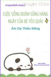 Cuộc Sống Hàng Ngày Của Bé Yêu Quái