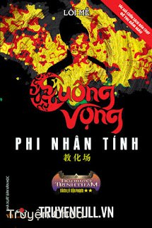 Cuồng Vọng Phi Nhân Tính