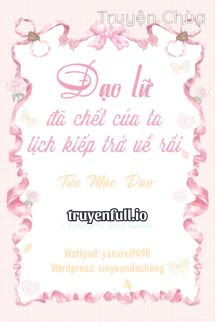 Đạo Lữ Đã Chết Của Ta Lịch Kiếp Trở Về Rồi