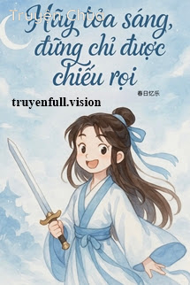 Hãy Toả Sáng, Đừng Chỉ Được Chiếu Rọi