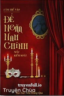Làm Thế Nào Để Ngăn Nam Chính Mất Kiểm Soát