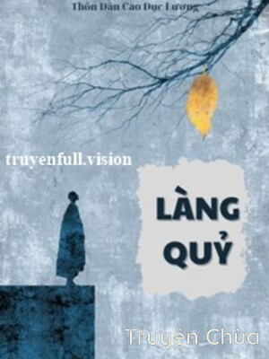 Làng Quỷ – Thôn Dân Cao Dục Lương