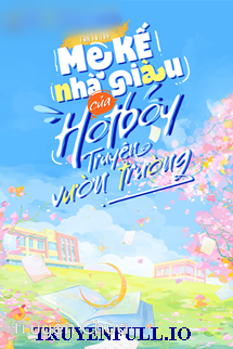 Mẹ Kế Nhà Giàu Của Hotboy Truyện Vườn Trường