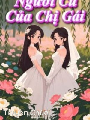 Người Cũ Của Chị Gái – Cửu Cửu Hòa