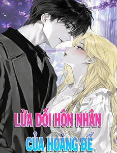 Nuôi Chồng Từ Bé Lừa Dối Hôn Nhân Của Hoàng Đế