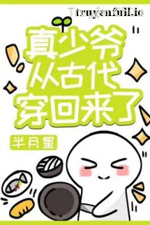 Thật Thiếu Gia Từ Cổ Đại Xuyên Trở Về Rồi