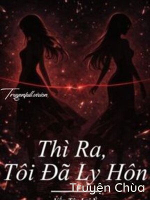 Thì Ra, Tôi Đã Ly Hôn – Vấn Tây Lai Ý