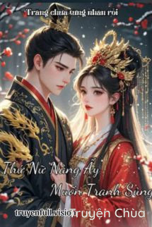 Thứ Nữ Nàng Ấy Muốn Tranh Sủng