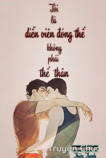 Bìa truyện: Tôi Là Diễn Viên Đóng Thế, Không Phải Thế Thân
