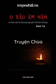 U Sầu Ám Hận: Si Nam Oán Nữ Phong Nguyệt Trái Nan Thường